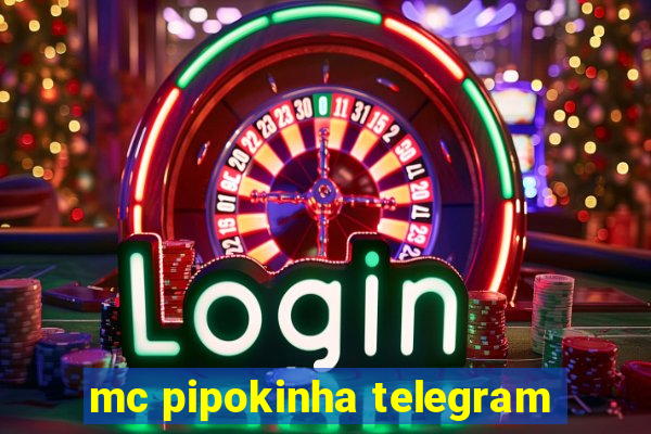 mc pipokinha telegram